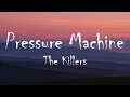 The Killers - Pressure Machine (Lyrics)