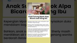 Download Lagu Anak Sulung Mpok Alpa Akhirnya Bicara soal Sang Ibu sebelum Nina Carolina Meninggal Dunia MP3