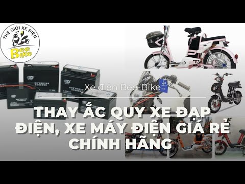 Video Thay ắc quy xe đạp điện, xe máy điện giá rẻ chính hãng - youtube