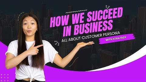 Create Customer Persona For Business Success