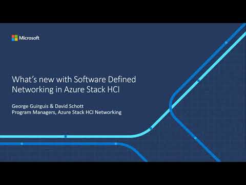 Azure Stack HCI Days 2021 Session - What's new with Software Defined Networking in Azure Stack HCI