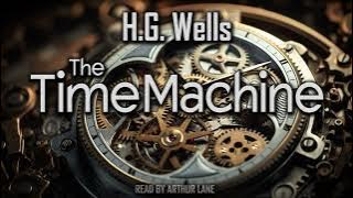 The Time Machine by H.G. Wells | Complete classic Sci-Fi Audiobook