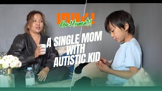 Struggle of a Single Mom with an Autistic Child | Lhakpa Choedon  ​⁠@A_FOR_BALL