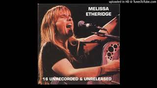 Video thumbnail of "Melissa Etheridge - Down To Zero (Unrecorded /Unreleased Joan Armatrading Cover)"