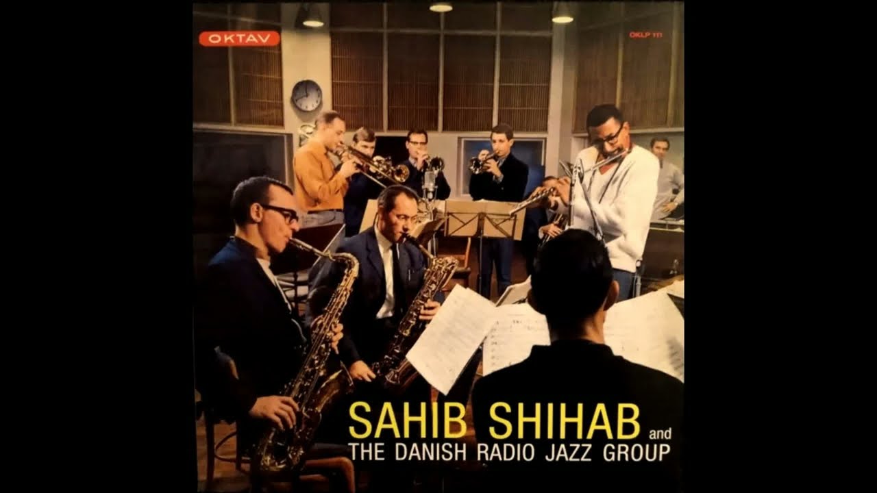 Sahib Shihab And The Danish Radio Jazz Group - Tenth Lament - YouTube