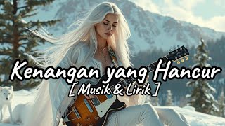 AWLoveSongs - Kenangan yang Hancur [Musik & Lirik]