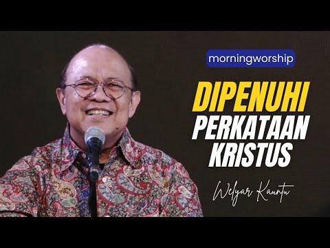 DIPENUHI PERKATAAN KRISTUS || MORNING WORSHIP - 22 MARET 2024