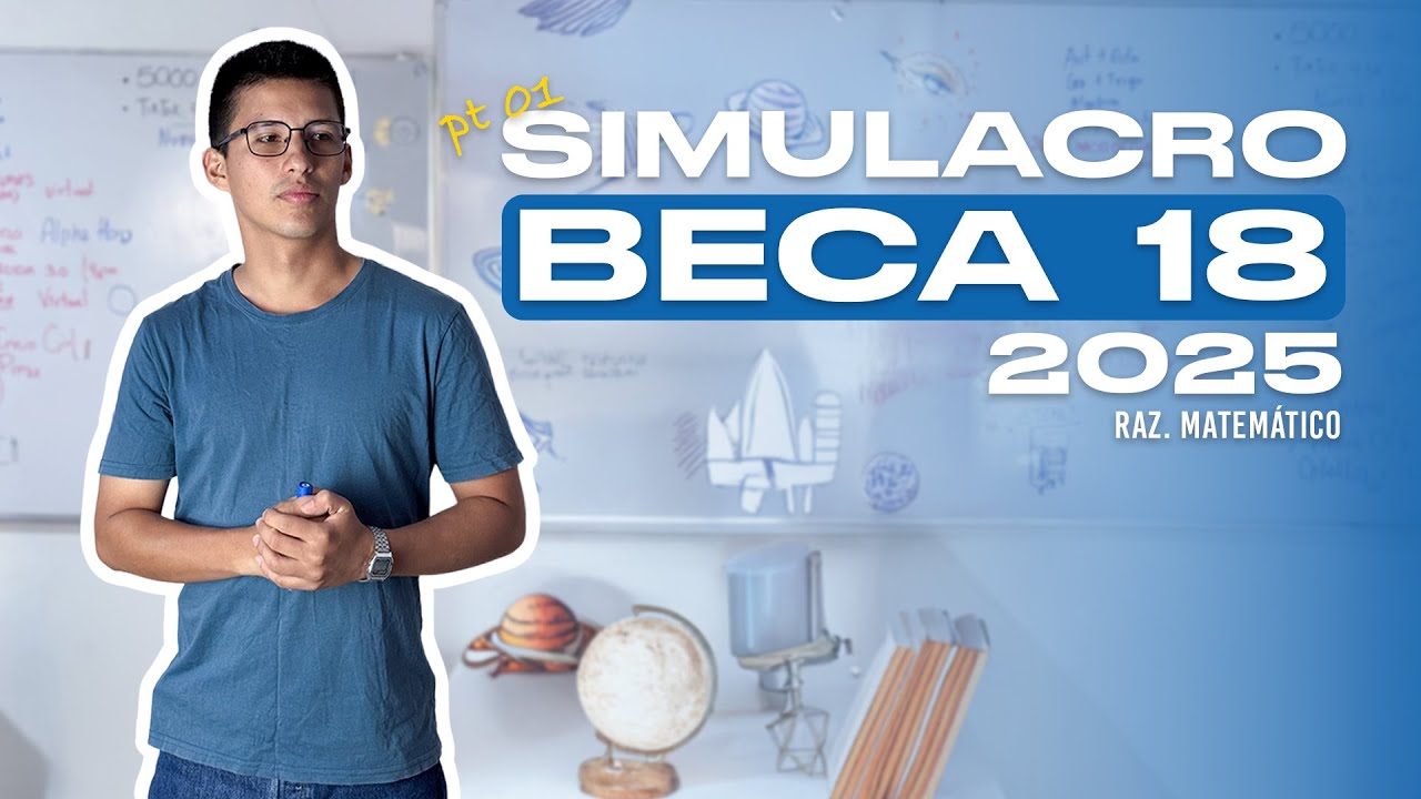 Beca 18 Simulacro 2025 | Razonamiento Matemático Pt1 - Clase de Beca 18