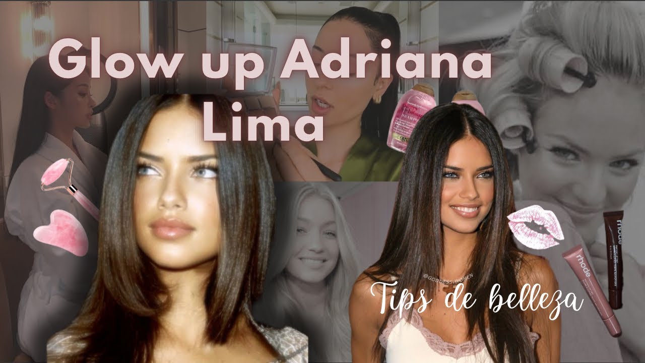 Cómo tener un Glow up como Adriana lima ! Guía completa 💓🌸👙 - YouTube
