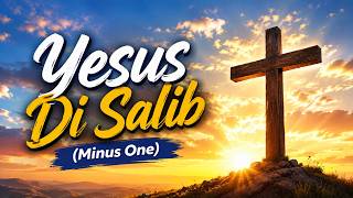 YESUS DI SALIB Minus One [Superbook song Malay Version]