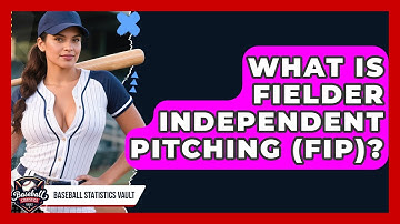 What Is Fielder Independent Pitching (FIP)? - Baseball Statistics Vault