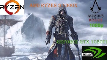 Assassins Creed Rogue on AMD Ryzen 3 1300x + GTX 1050ti
