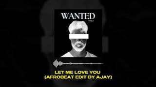 Mario - Let Me Love You (Afrobeat Edit by AJAY)