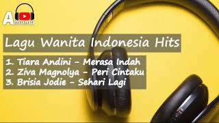 Lagu Wanita Indonesia Hits (Tiara Andini, Ziva Magnolya & Brisia Jodie)