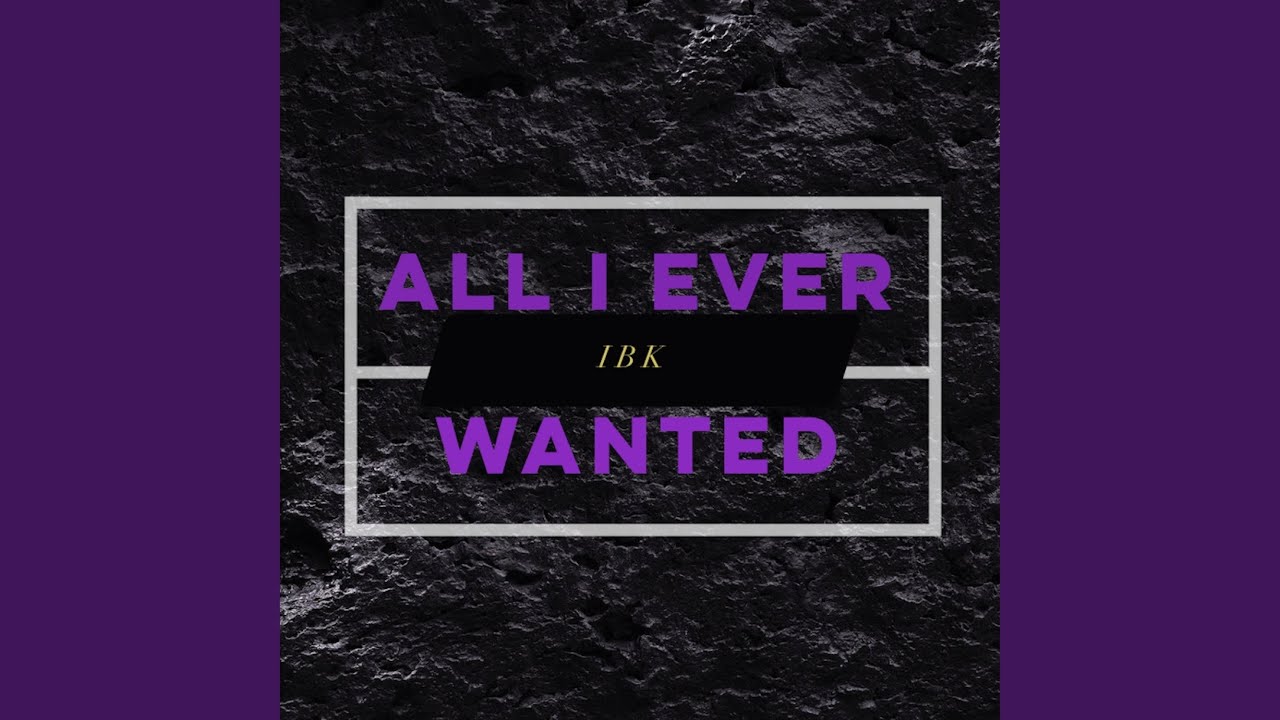 Watch All I Ever Wanted on YouTube Watch All I Ever Wanted on YouTube