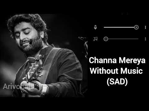 Channa Mereya Sad Version Arijit Singh Without Music Vocals Only 