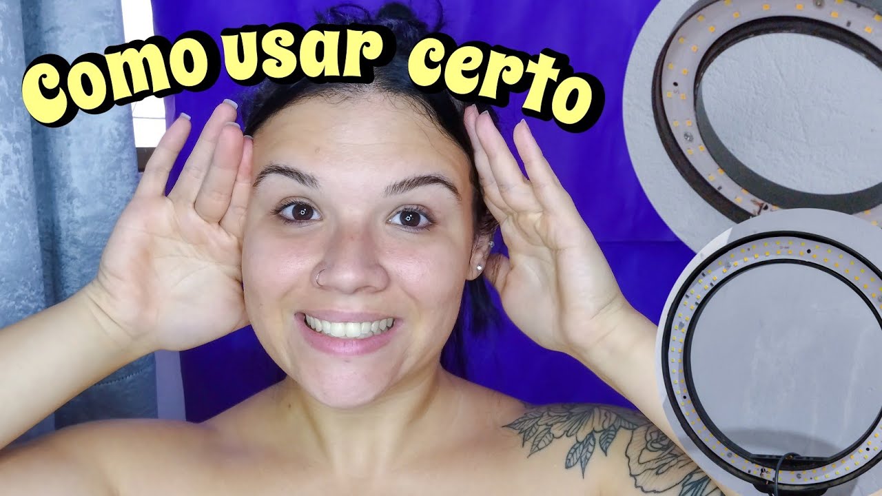 COMO USAR A RING LIGHT PARA GRAVAR VÍDEOS E TIRAR FOTOS YouTube
