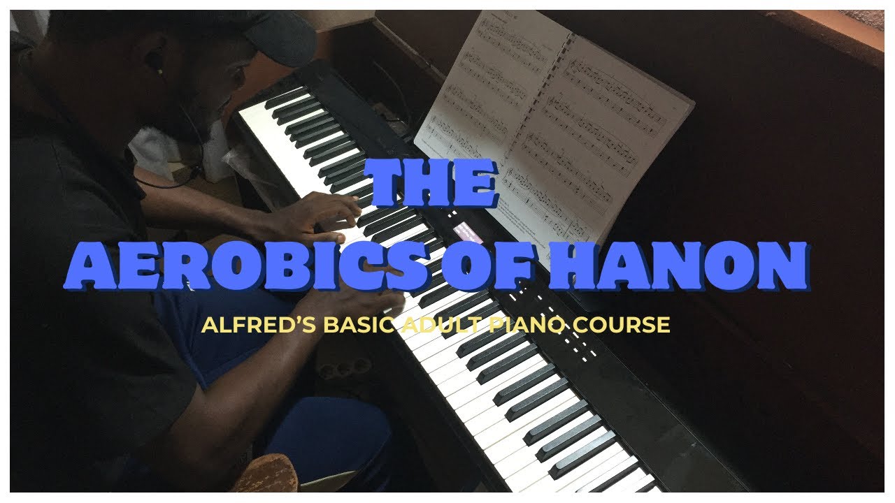 The Aerobics of Hanon - Alfred's Basic Adult Piano Course Level 1, Page 78 | My Piano Journey