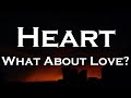 Heart What About Love Lyrics mp3