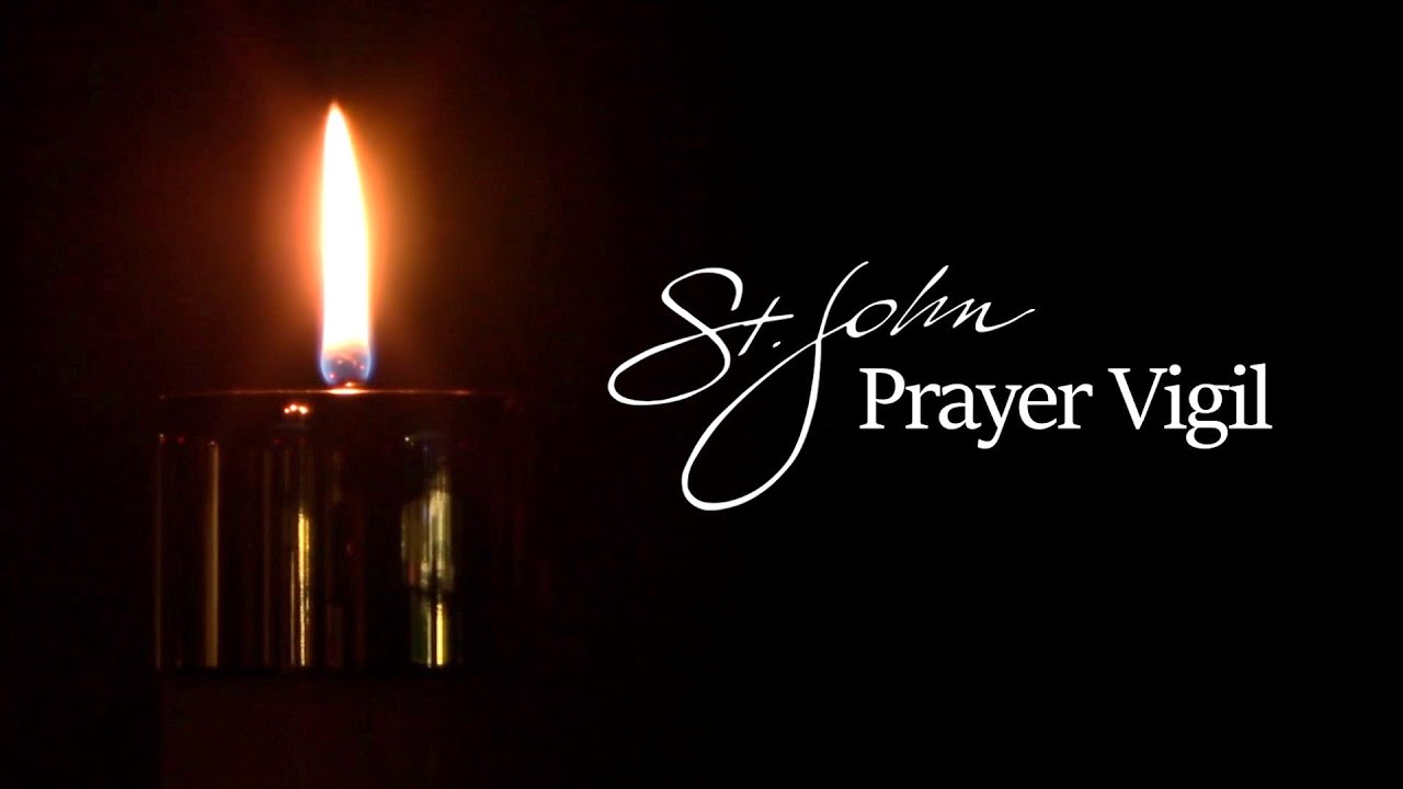 St. John Prayer Vigil YouTube