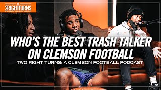 Who's the best trash talker | 2 Right Turns: A Clemson Football Podcast