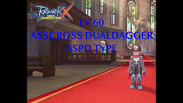 LV 60 ASPD BUILD ASSASSIN CROSS DUAL DAGGER - Ragnarok X : Next Generation