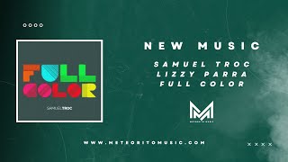 Samuel Troc, Lizzy Parra - Full Color | (Audio Oficial)