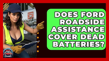 Does Ford Roadside Assistance Cover Dead Batteries? - Auto Coverage Explained
