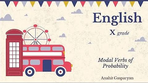 English  Modal Verbs of Probability  X grade
