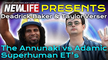 The Anunnaki vs Adamic Superhuman ETs - Deadrick Baker & Taylor Verser New Life Expo Urantia Lecture
