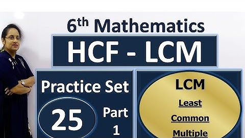 6th Math  Practice Set 25 | HCF-LCM | class 6 math practice set 25 | part 1