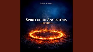 Spirit of the Ancestors (Remix)