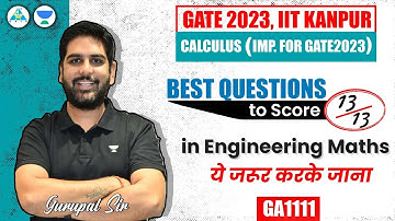 Best Questions to Score 13/13 in Engineering Maths | Calculus | GATE 2023 | IIT Kanpur #gc_sir