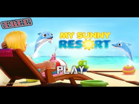 Браузерная онлайн игра My Sunny Resort (2012) Бизнес игра смотреть видео обзор game