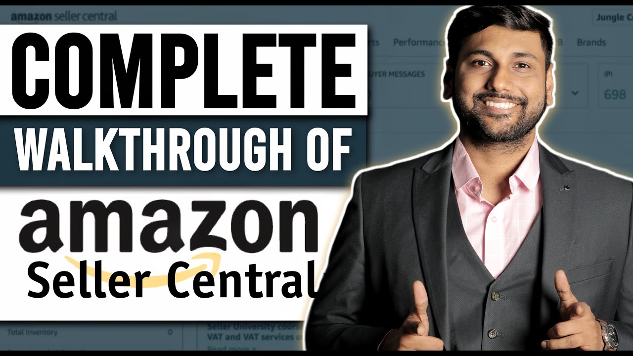 A Walkthrough Of Amazon Seller Account 2022 The Ultimate Guide on How