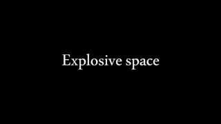 Dark orbit Explosive space