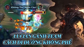 [LMHT: Tốc Chiến] Lucian làm thế nào để ganh team một cách dễ dàng ? Đi đường an toàn