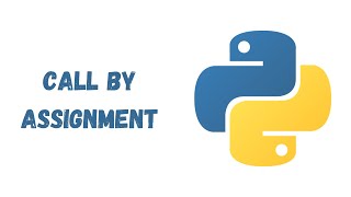 30 - 'Call by Assignment' in Python