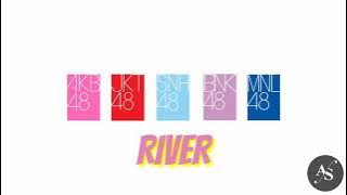 River akb48 jkt48 SNH48 bnk48 mnl48