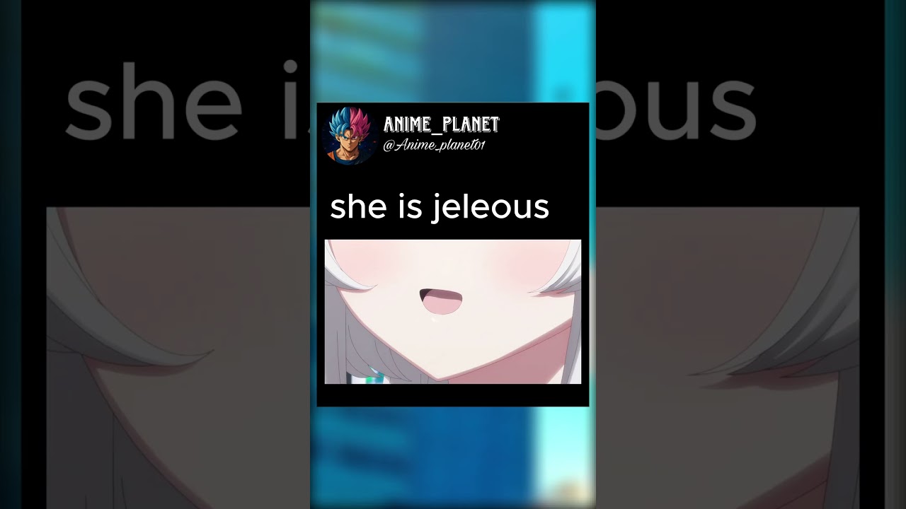[She is also jealous] 💚#shorts #cute #animeshorts