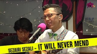 Sezairi Sezali - It Will Never Mend