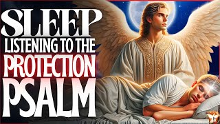 SLEEP LISTENING TO THE 7 PSALMS OF PROTECTION 03-17-23-41-46-91-121 - SEE WHAT HAPPENS🙏