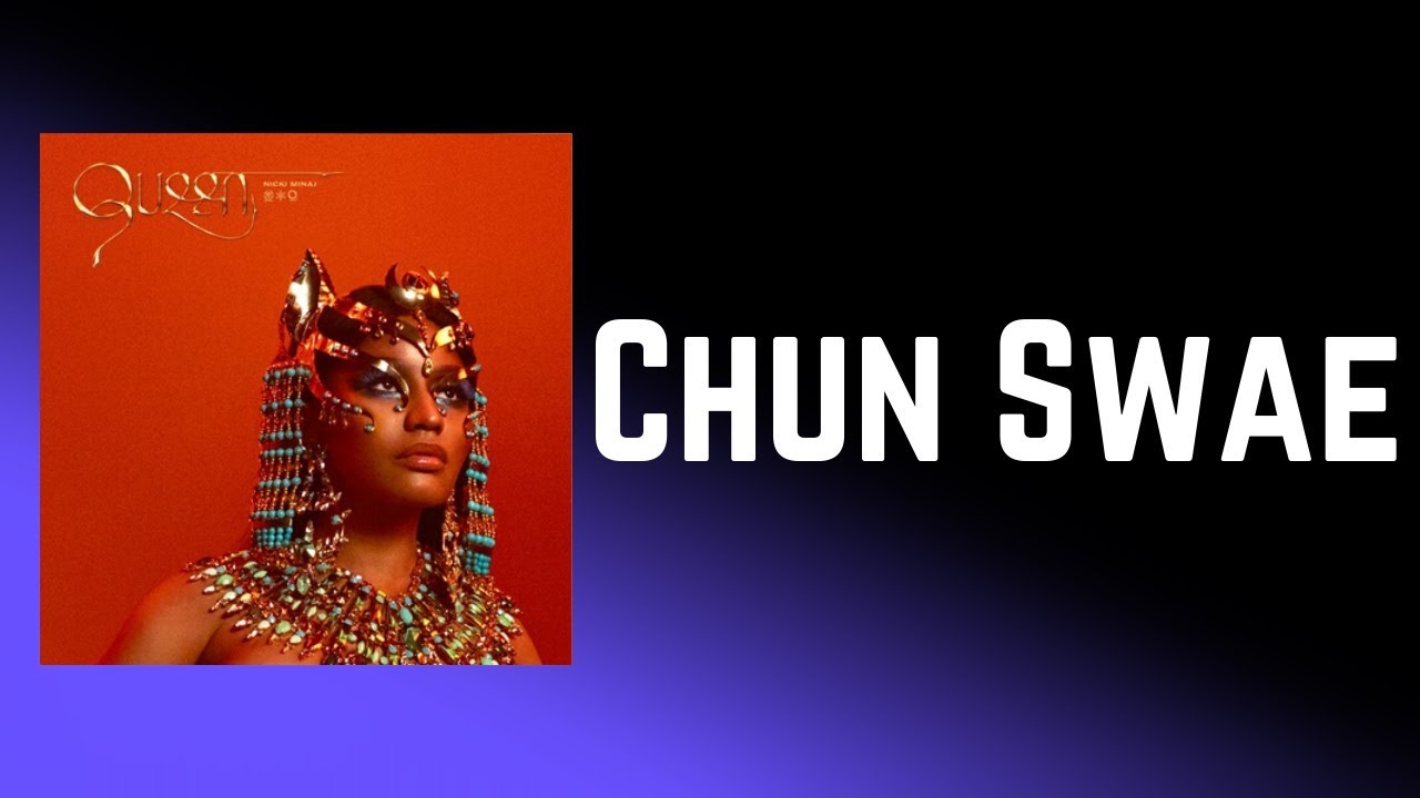 Nicki Minaj   Chun Swae Lyrics feat Swae Lee