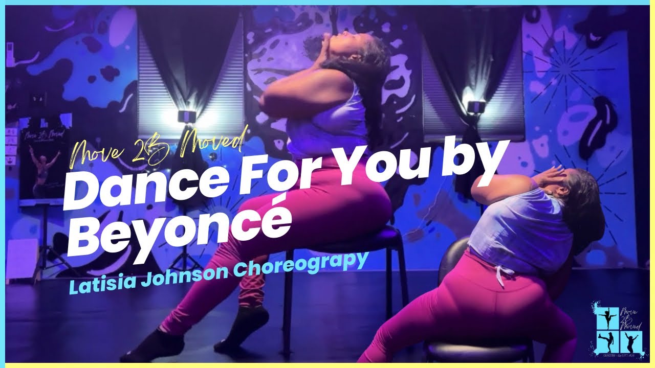 Dance For You By Beyonc Latisia Johnson Choreography Move 2B Moved dance-for-you-by-beyonc-latisia-johnson-choreography-move-2b-moved