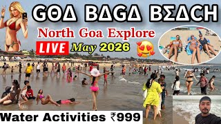 Goa Baga Beach In May 2026 | North Goa Explore | Goa Beach Water Activities