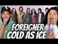WE LOVED IT!| Foreigner  - Cold As Ice FIRST TIME HEARING REACTION