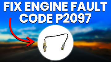 Engine Fault Code P2097: Meaning, Causes And Symptoms