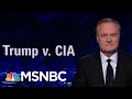 President Donald Trump Sides With North Korean Dictator Over CIA | The Last Word | MSNBC