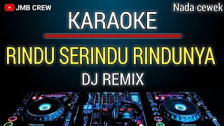 Karaoke Rindu Serindu Rindunya Dj Remix Slow Nada Cewek
