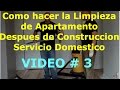 3- Como hacer la Limpieza de Apartamento Despues de Construccion Servicio Domestico